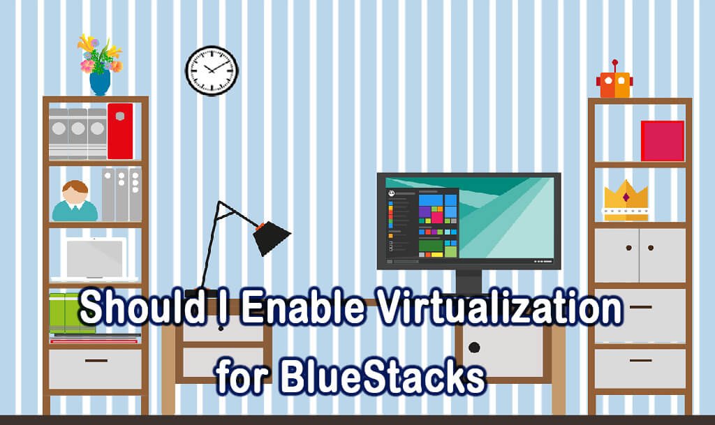 how to enable virtualization bluestacks