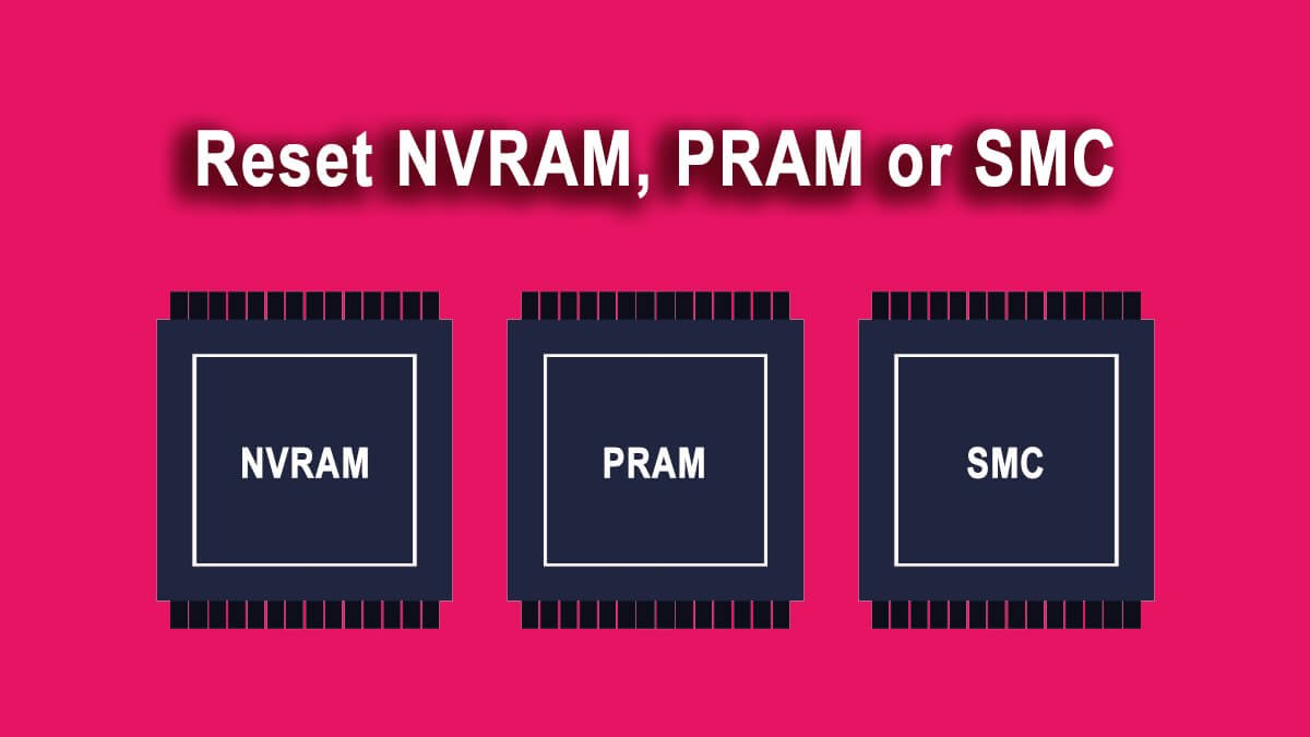 How to Reset NVRAM, PRAM and SMC on Mac? - iTechScreen