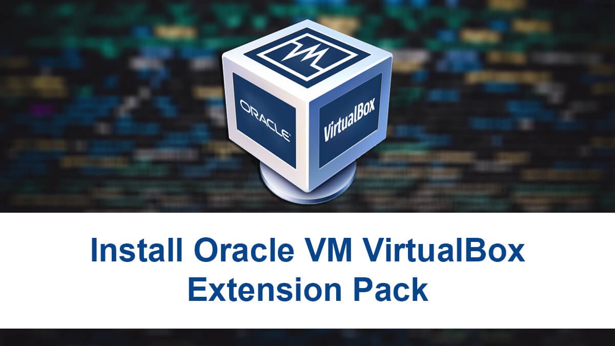 Download Oracle VM VirtualBox Extension Pack- Direct Links - ITechScreen