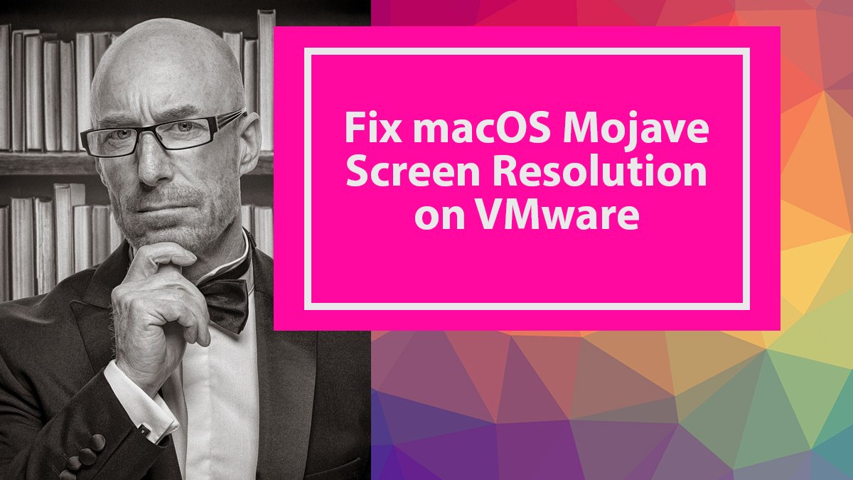 Ultimate Guide Fix Macos Mojave Screen Resolution Vmware Itechscreen 0452